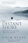 The Distant Shore - More Irish Stories from the Edge of Death
