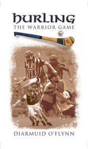 Hurling - The Warrior Game Hurling - The Warrior Game